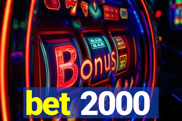 bet 2000